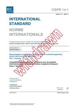 CISPR 14-1:2005/AMD1:2008 - Amendment 1 - Electromagnetic compatibility - Requirements for household appliances, electric tools and similar apparatus - Part 1: Emission
Released:11/13/2008 - Page 3 preview