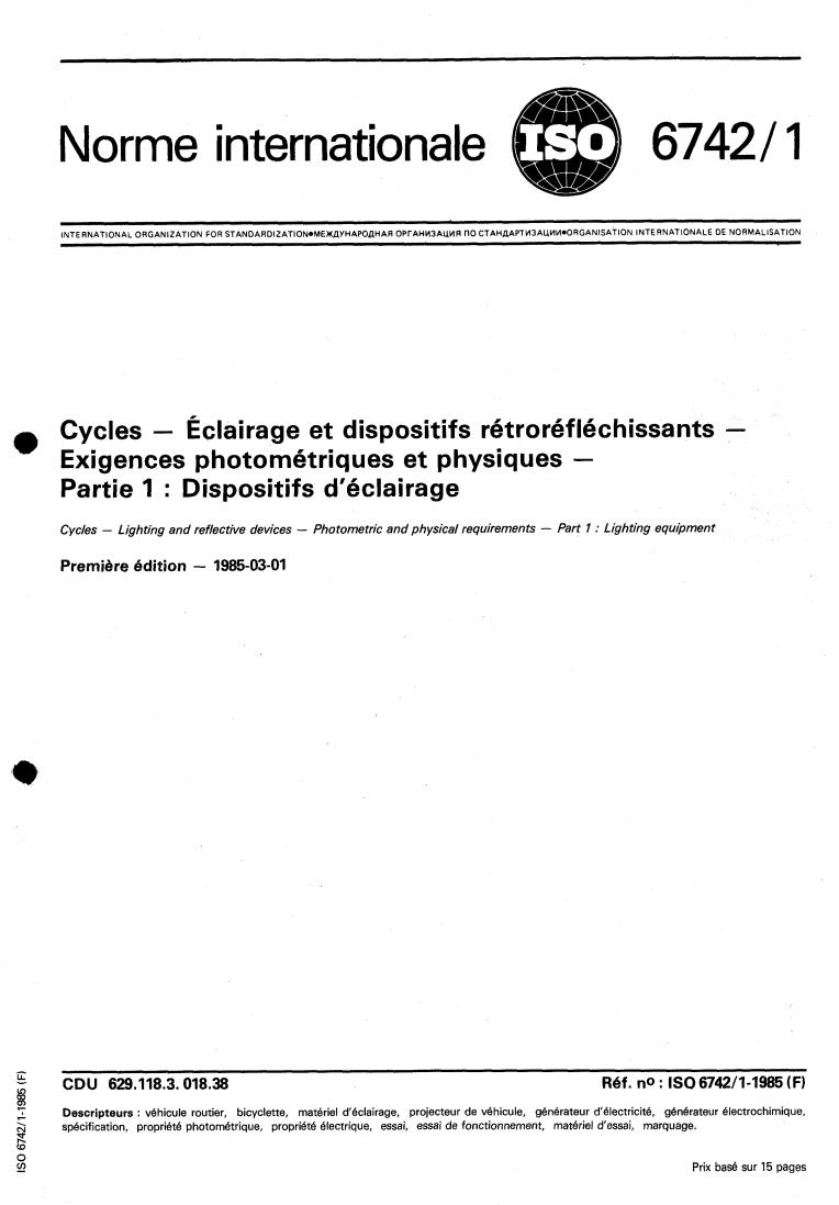 ISO 6742-1:1985 - Cycles — Lighting and reflective devices — Photometric and physical requirements — Part 1: Lighting equipment
Released:2/28/1985