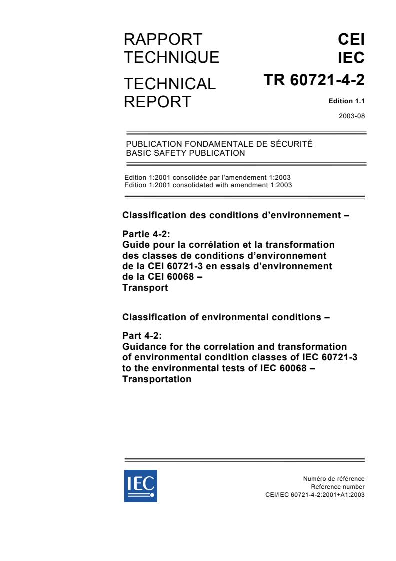 IEC TR 60721-4-2:2001+AMD1:2003 CSV - Classification of environmental conditions - Part 4-2: Guidance for the correlation and transformation of environmental condition classes of IEC 60721-3 to the environmental tests of IEC 60068 - Transportation