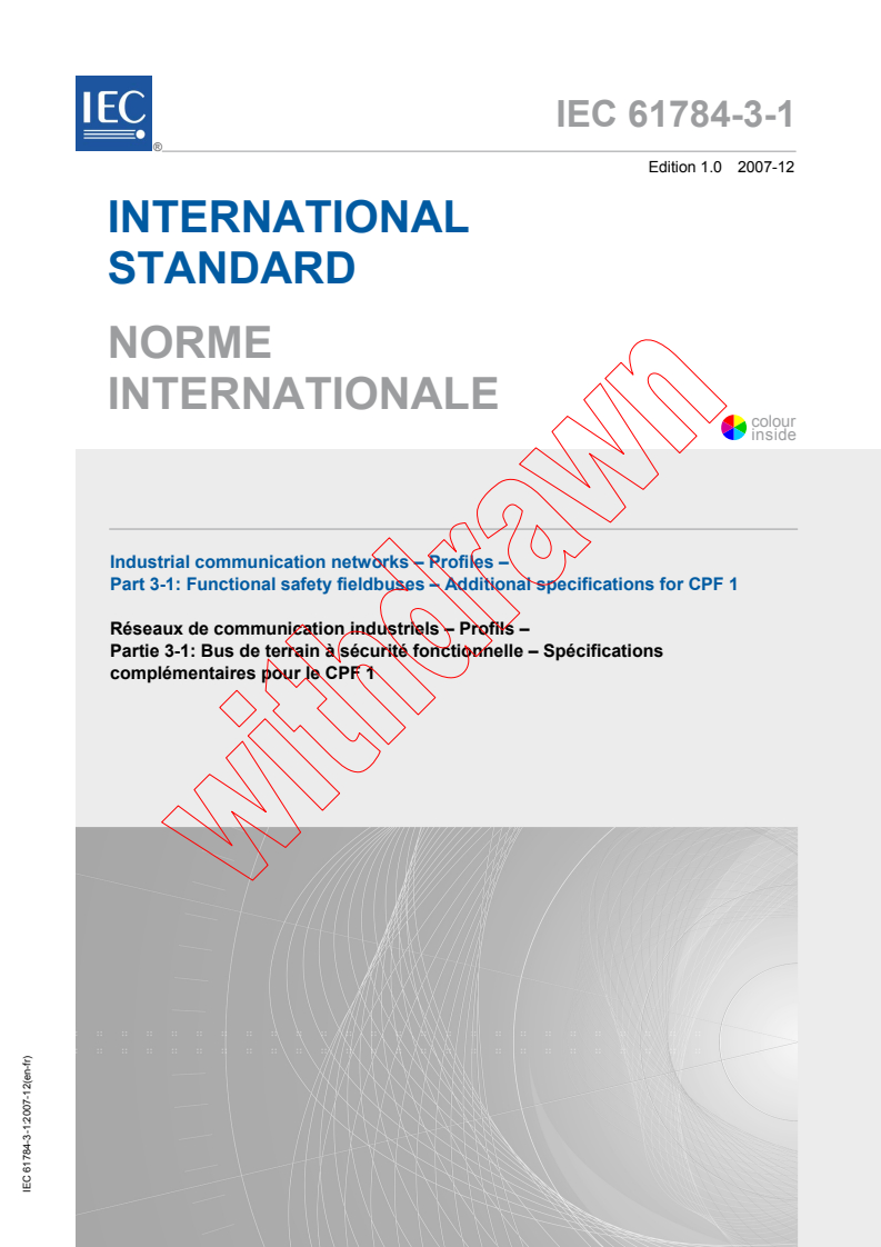 IEC 61784-3-1:2007 - Industrial communication networks - Profiles - Part 3-1: Functional safety fieldbuses - Additional specifications for CPF 1
Released:12/14/2007
Isbn:9782832219850