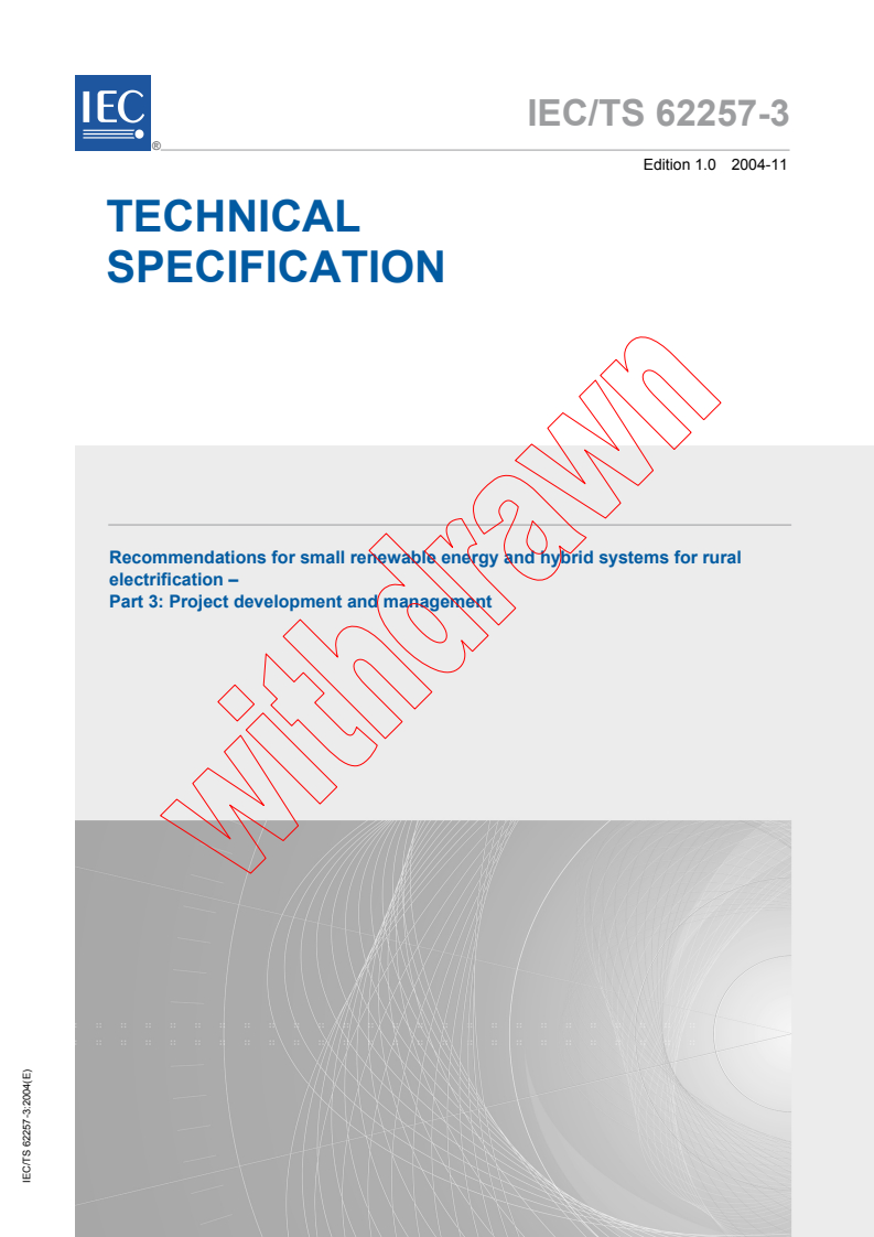 IEC TS 62257-3:2004 - Recommendations for small renewable energy and hybrid systems for rural electrification - Part 3: Project development and management
Released:11/10/2004
Isbn:2831877393