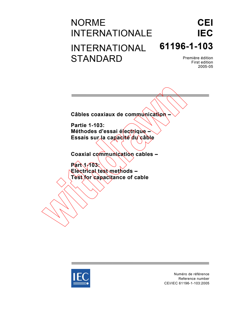 IEC 61196-1-103:2005 - Coaxial communication cables - Part 1-103: Electrical test methods - Test for capacitance of cable
Released:5/4/2005
Isbn:2831879604
