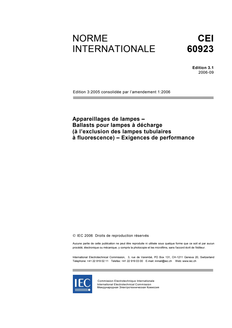 IEC 60923:2005+AMD1:2006 CSV - Appareillages de lampes - Ballasts pour lampes à décharge (à l'exclusion des lampes tubulaires à fluorescence) - Exigences de performance
Released:9/25/2006