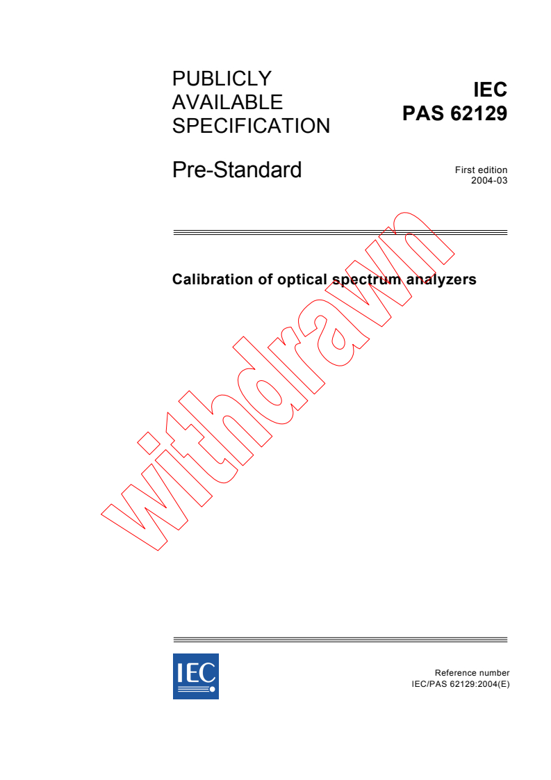 IEC PAS 62129:2004 - Calibration of optical spectrum analyzers
Released:3/10/2004
Isbn:2831874084