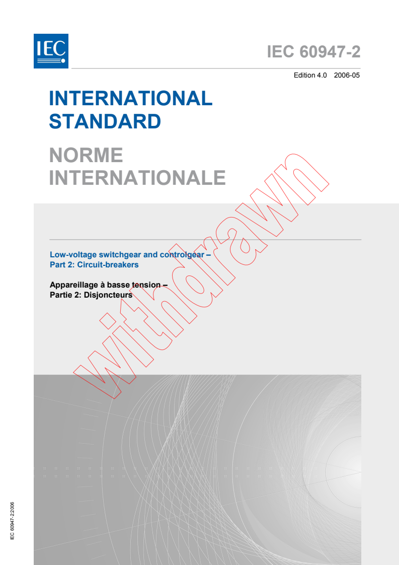 IEC 60947-2:2006 - Low-voltage switchgear and controlgear - Part 2: Circuit-breakers
Released:5/22/2006
Isbn:283188649X