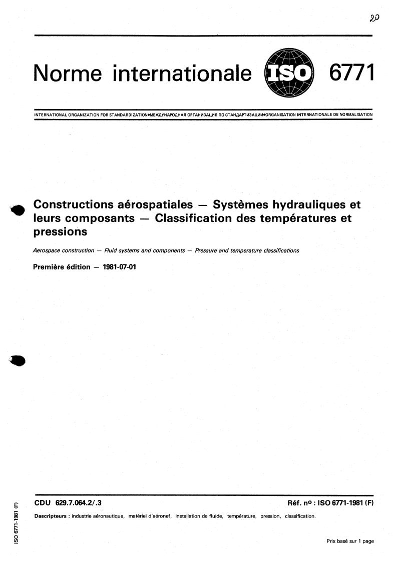 ISO 6771:1981 - Aerospace construction — Fluid systems and components — Pressure and temperature classifications
Released:7/1/1981