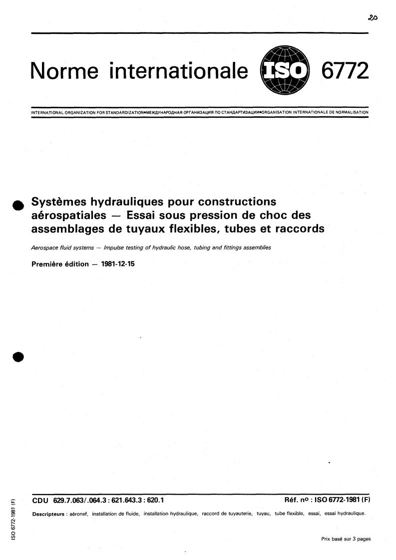 ISO 6772:1981 - Aerospace fluid systems — Impulse testing of hydraulic hose, tubing and fittings assemblies
Released:12/1/1981