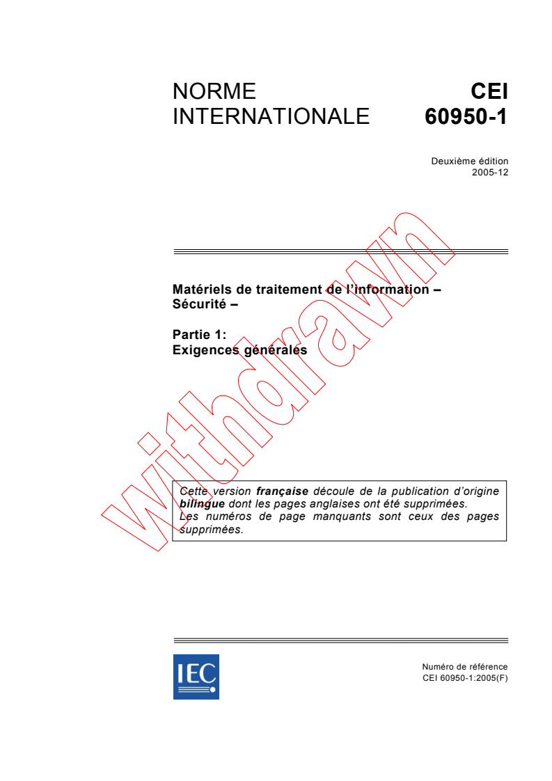 IEC 60950-1:2005 - Matériels de traitement de l'information - Sécurité - Partie 1: Exigences générales
Released:12/8/2005