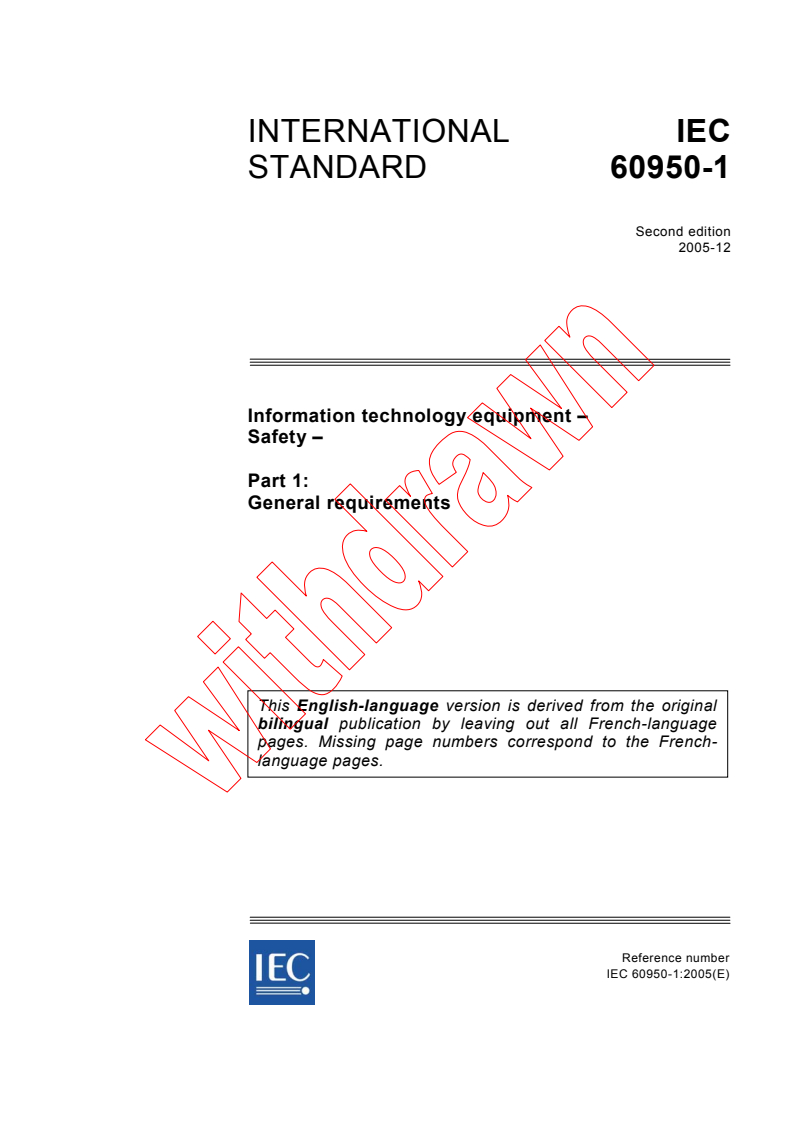 IEC 60950-1:2005 - Information technology equipment - Safety - Part 1: General requirements
Released:12/8/2005