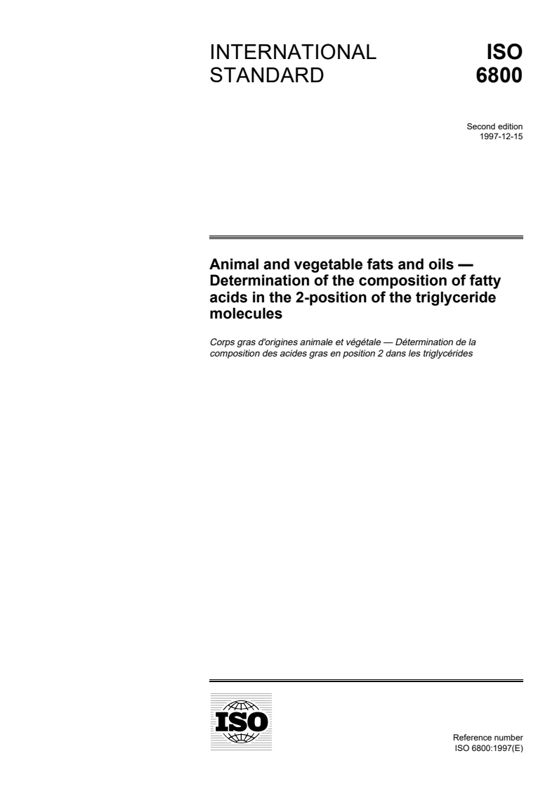 ISO 6800:1997 - Animal and vegetable fats and oils — Determination of the composition of fatty acids in the 2-position of the triglyceride molecules
Released:12/18/1997