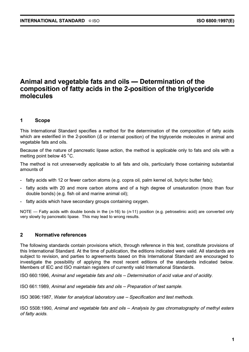 ISO 6800:1997 - Animal and vegetable fats and oils — Determination of the composition of fatty acids in the 2-position of the triglyceride molecules
Released:12/18/1997