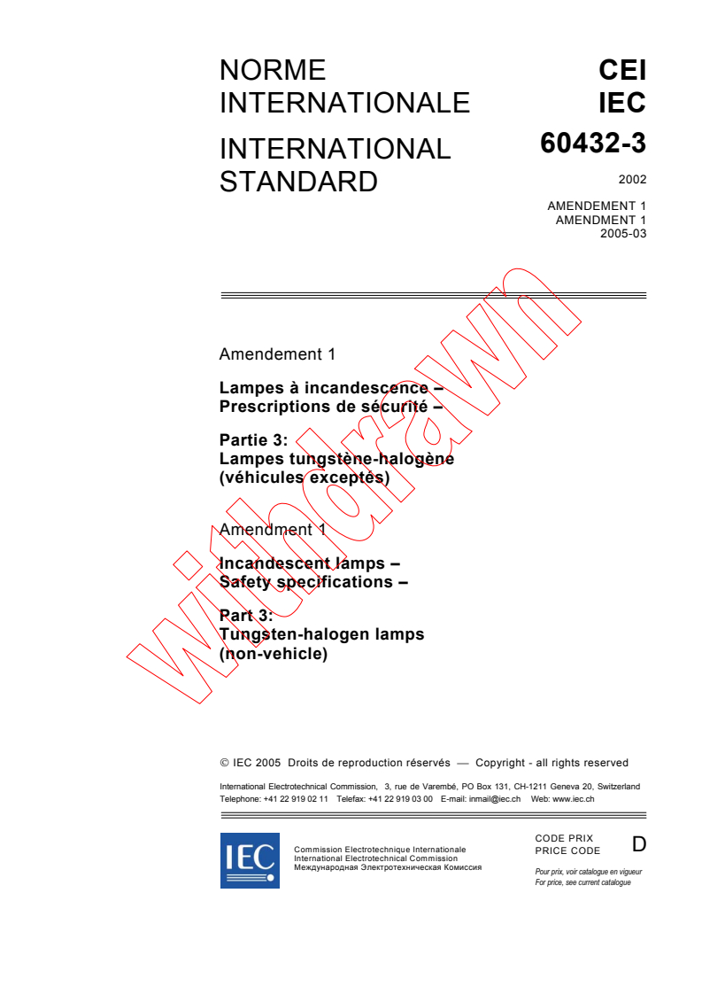 IEC 60432-3:2002/AMD1:2005 - Amendment 1 - Incandescent lamps - Safety specifications - Part 3: Tungsten-halogen lamps (non-vehicle)
Released:3/7/2005
Isbn:2831878756