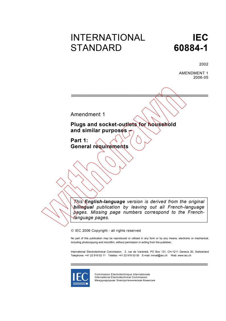 IEC 60884-1:2002/AMD1:2006 - Amendment 1 - Plugs and socket-outlets for household and similar purposes - Part 1: General requirements
Released:5/29/2006