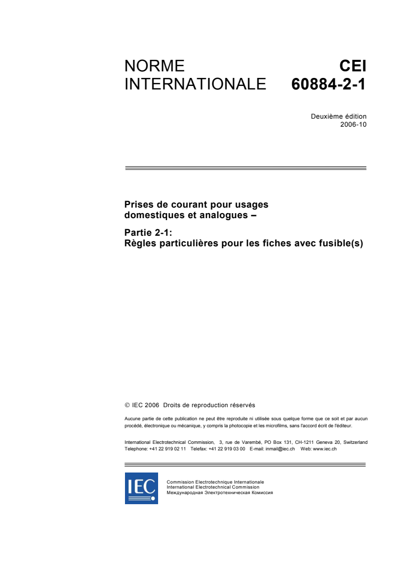 IEC 60884-2-1:2006 - Prises de courant pour usages domestiques et analogues - Partie 2-1: Règles particulières pour les fiches avec fusible(s)
Released:10/11/2006