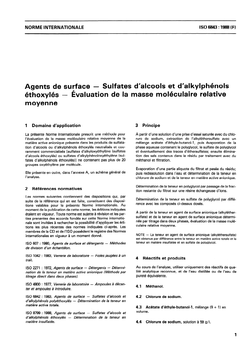 ISO 6843:1988 - Agents de surface — Sulfates d'alcools et d'alkylphénols éthoxylés — Évaluation de la masse moléculaire relative moyenne
Released:6/16/1988