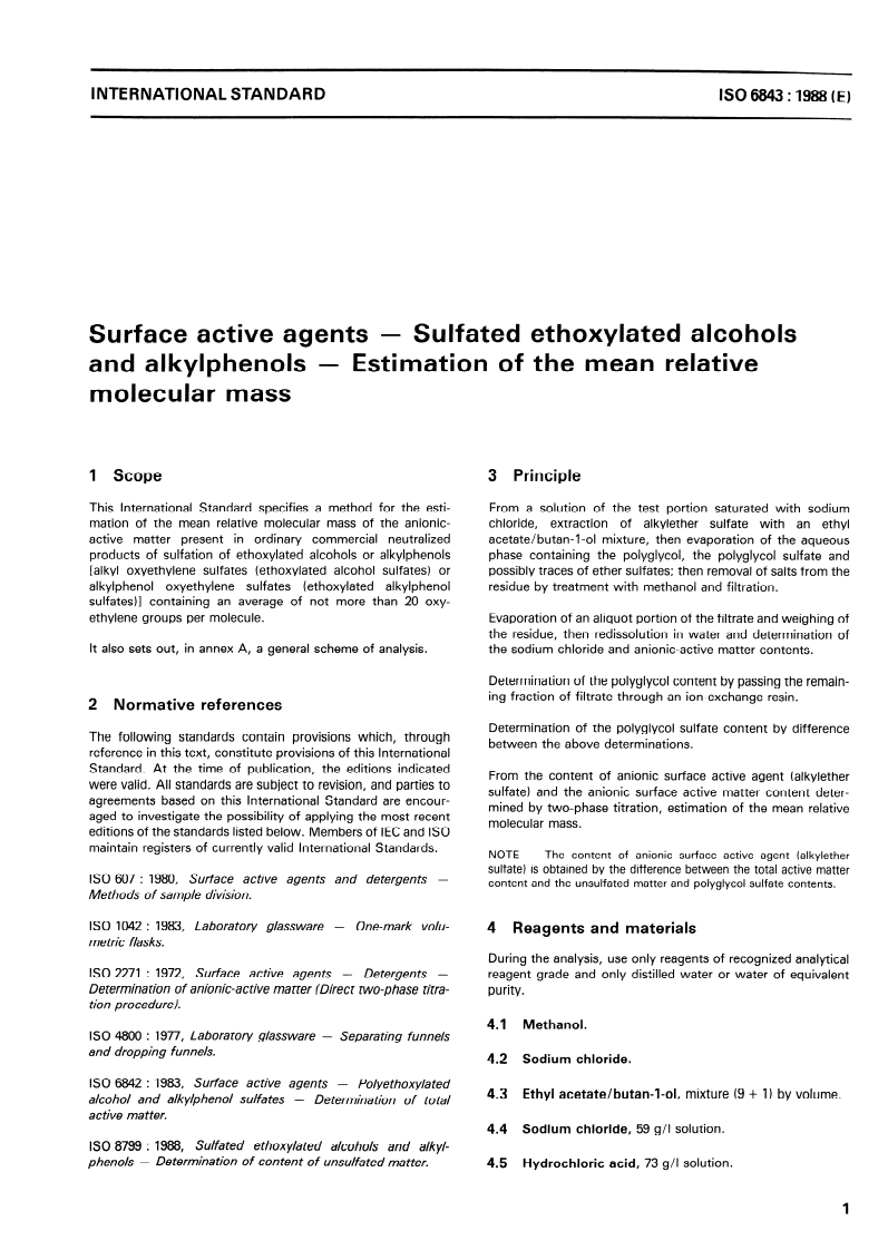 ISO 6843:1988 - Surface active agents — Sulfated ethoxylated alcohols and alkylphenols — Estimation of the mean relative molecular mass
Released:6/16/1988