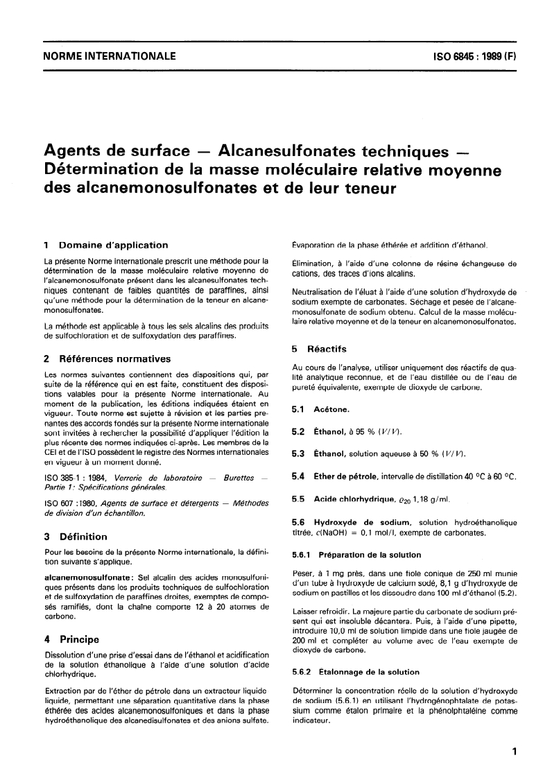 ISO 6845:1989 - Agents de surface — Alcanesulfonates techniques — Détermination de la masse moléculaire relative moyenne des alcanemonosulfonates et de leur teneur
Released:7/6/1989