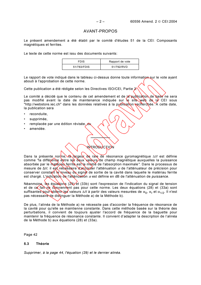 IEC 60556:1982/AMD2:2004 IEC 60556:1982/AMD2:2004 - Amendment 2 - Measuring methods for properties of gyromagnetic materials intended for application at microwave frequencies
Released:9/28/2004
Isbn:283187663X - Page 2 preview