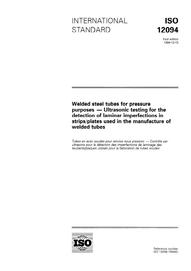 ISO 12094:1994 - Welded steel tubes for pressure purposes -- Ultrasonic testing for the detection of laminar imperfections in strips/plates used in the manufacture of welded tubes