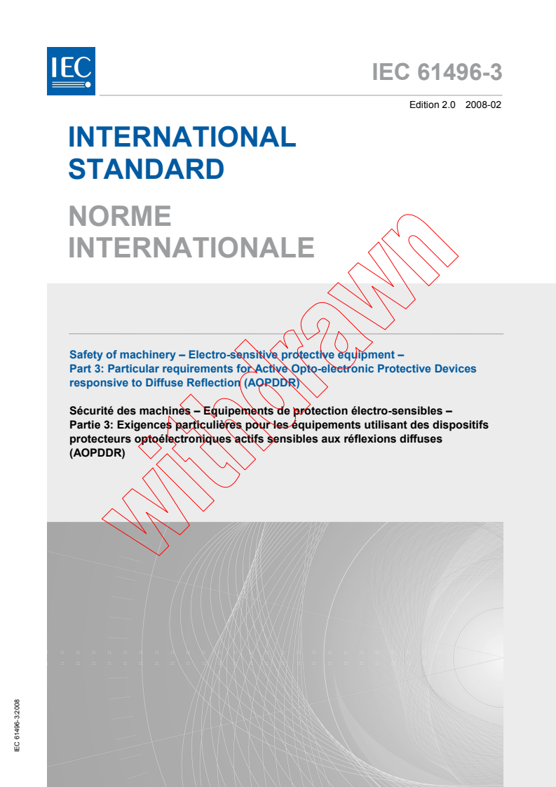 IEC 61496-3:2008 - Safety of machinery - Electro-sensitive protective equipment - Part 3: Particular requirements for Active Opto-electronic Protective Devices responsive to Diffuse Reflection (AOPDDR)
Released:2/13/2008
Isbn:283189588X