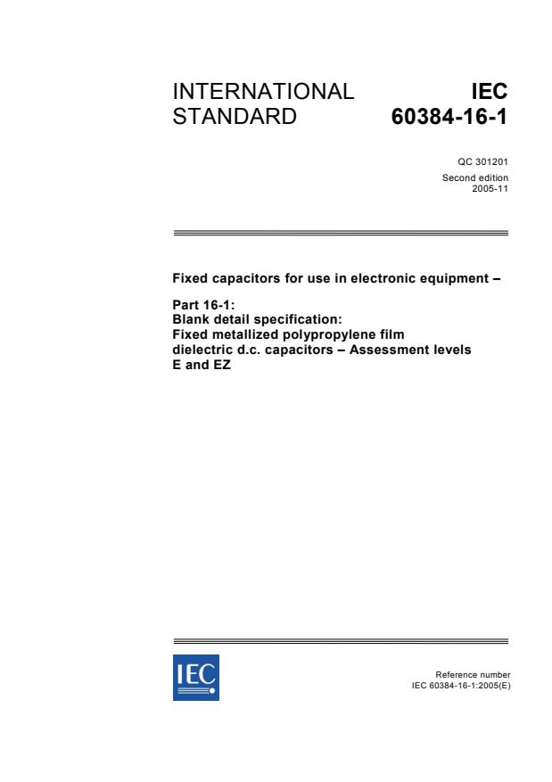 IEC 60384-16-1:2005 - Fixed capacitors for use in electronic equipment - Part 16-1: Blank detail specification: Fixed metallized polypropylene film dielectric d.c. capacitors - Assessment levels E and EZ
