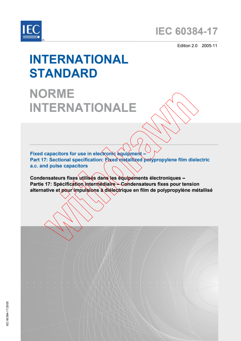 IEC 60384-17:2005 - Fixed capacitors for use in electronic equipment - Part 17: Sectional specification: Fixed metallized polypropylene film dielectric a.c. and pulse capacitors
Released:11/9/2005
Isbn:9782832206034