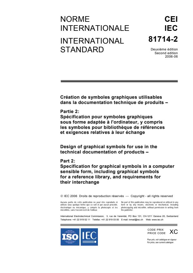 IEC 81714-2:2006 - Design of graphical symbols for use in the technical documentation of products - Part 2: Specification for graphical symbols in a computer sensible form, including graphical symbols for a reference library, and requirements for their interchange