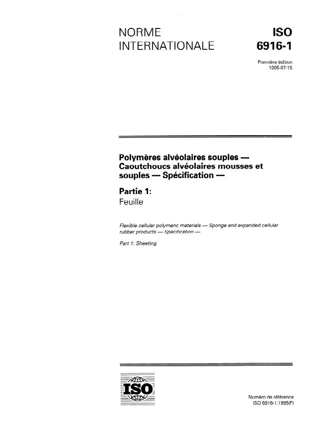 ISO 6916-1:1995 - Polymeres alvéolaires souples -- Caoutchoucs alvéolaires mousses et souples -- Spécification