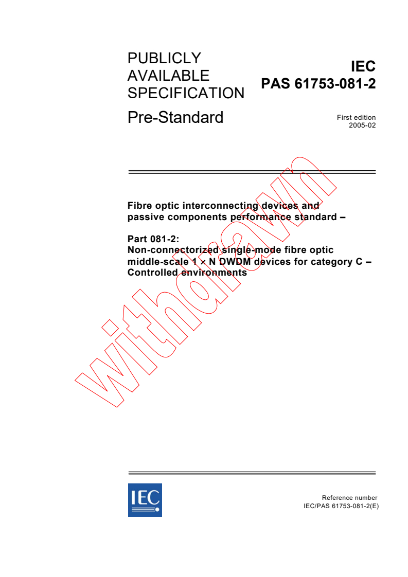 IEC PAS 61753-081-2:2005 - Fibre optic interconnecting devices and passive components performance standard - Part 081-2: Non-connectorized single-mode fibre optic middle-scale 1 x N DWDM devices for category C - Controlled environments
Released:2/23/2005
Isbn:2831878438