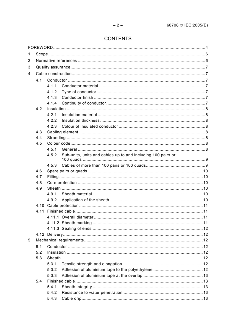IEC 60708:2005 IEC 60708:2005 - Low-frequency cables with polyolefin insulation and moisture barrier polyolefin sheath
Released:6/24/2005
Isbn:2831880181 - Page 4 preview