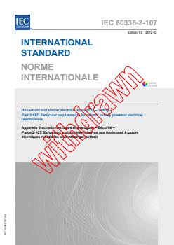 IEC 60335-2-107:2012 - Household and similar electrical appliances - Safety - Part 2-107: Particular requirements for robotic battery powered electrical lawnmowers
Released:2/21/2012 - Page 1 preview