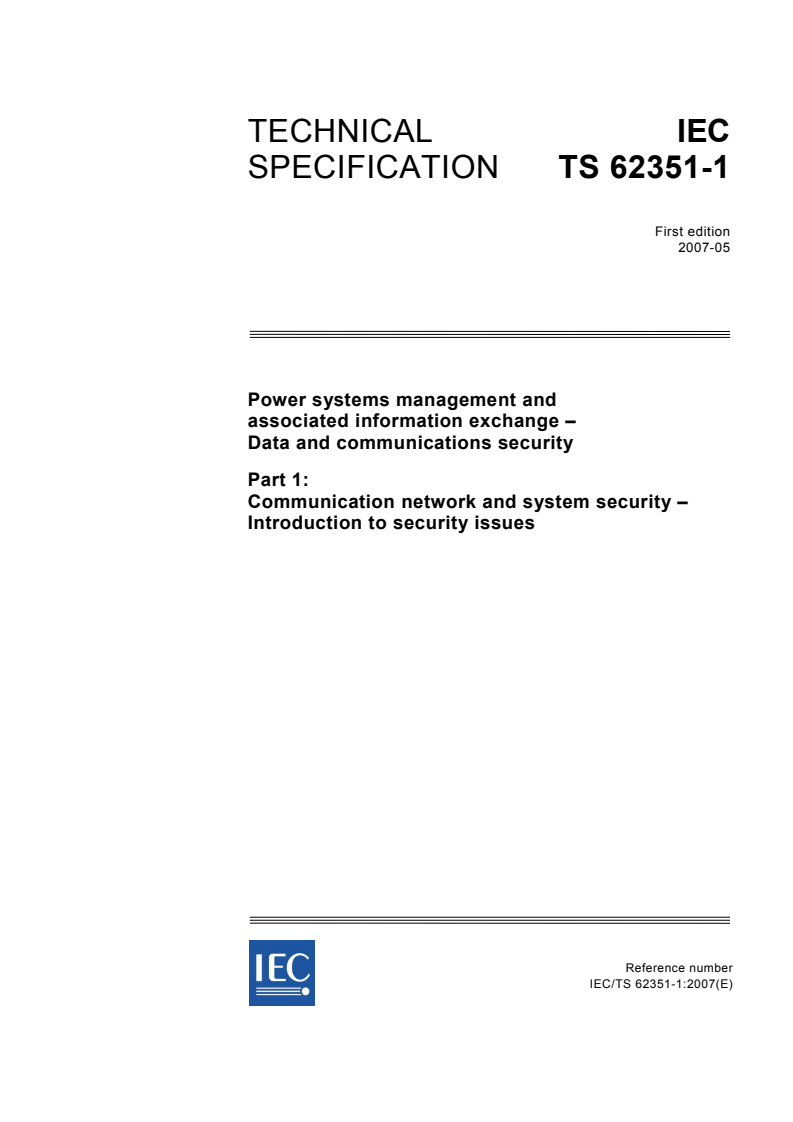 IEC TS 62351-1:2007 - Power systems management and associated information exchange - Data and communications security - Part 1: Communication network and system security - Introduction to security issues
Released:5/15/2007
Isbn:2831891388