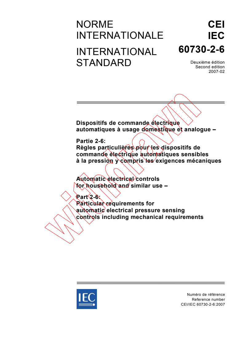 IEC 60730-2-6:2007 - Automatic electrical controls for household and similar use - Part 2-6: Particular requirements for automatic electrical pressure sensing controls including mechanical requirements
Released:2/15/2007
Isbn:2831890152
