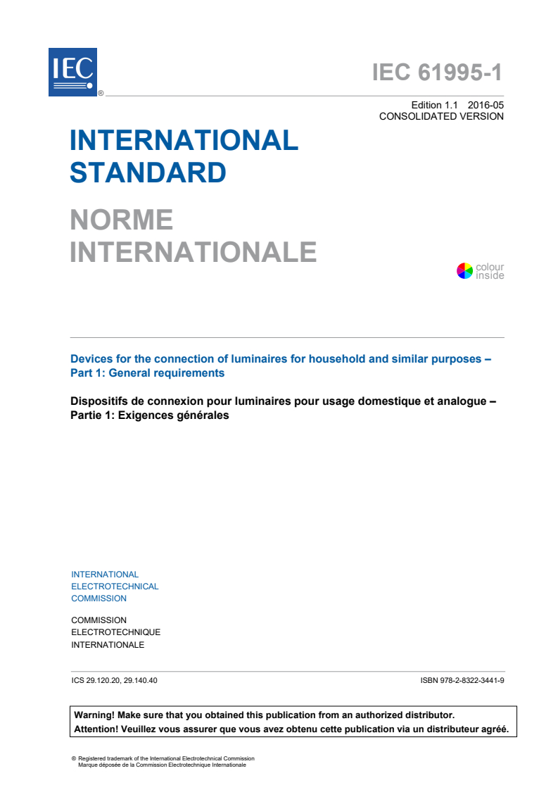 IEC 61995-1:2005+AMD1:2016 CSV - Devices for the connection of luminaires for household and similarpurposes - Part 1: General requirements
Released:5/26/2016
Isbn:9782832234419