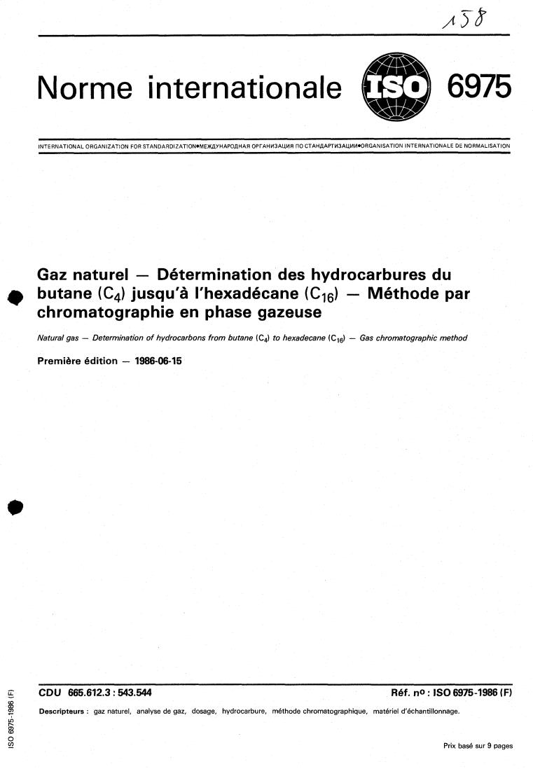 ISO 6975:1986 - Natural gas — Determination of hydrocarbons from butane (C4) to hexadecane (C16) — Gas chromatographic method
Released:6/19/1986