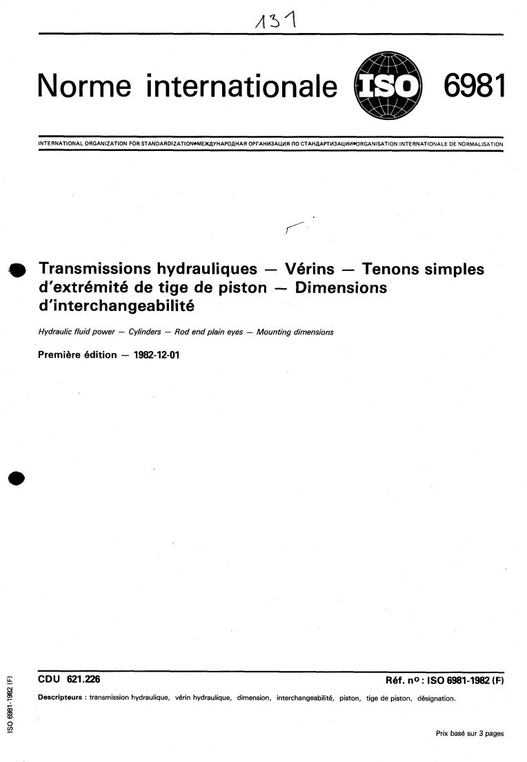 ISO 6981:1982 - Hydraulic fluid power — Cylinders — Rod end plain eyes — Mounting dimensions
Released:12/1/1982