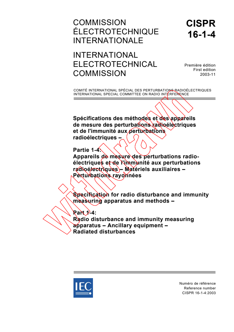 CISPR 16-1-4:2003 - Specification for radio disturbance and immunity measuring apparatus and methods - Part 1-4: Radio disturbance and immunity measuring apparatus - Ancillary equipment - Radiated disturbances
Released:11/21/2003
Isbn:2831872952