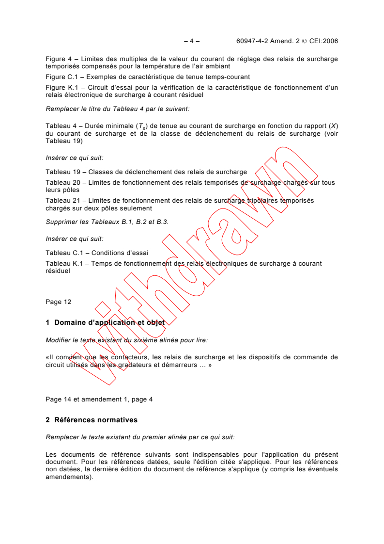 IEC 60947-4-2:1999/AMD2:2006 IEC 60947-4-2:1999/AMD2:2006 - Amendment 2 - Low-voltage switchgear and controlgear - Part 4-2: Contactors and motor-starters - AC semiconductor motor controllers and starters
Released:11/27/2006
Isbn:2831889219 - Page 4 preview