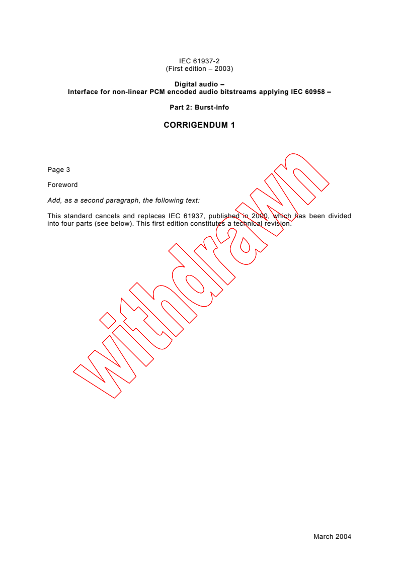 IEC 61937-2:2003/COR1:2004 - Corrigendum 1 - Digital audio - Interface for non-linear PCM encoded audio bitstreams applying IEC 60958 - Part 2: Burst-info
Released:3/11/2004