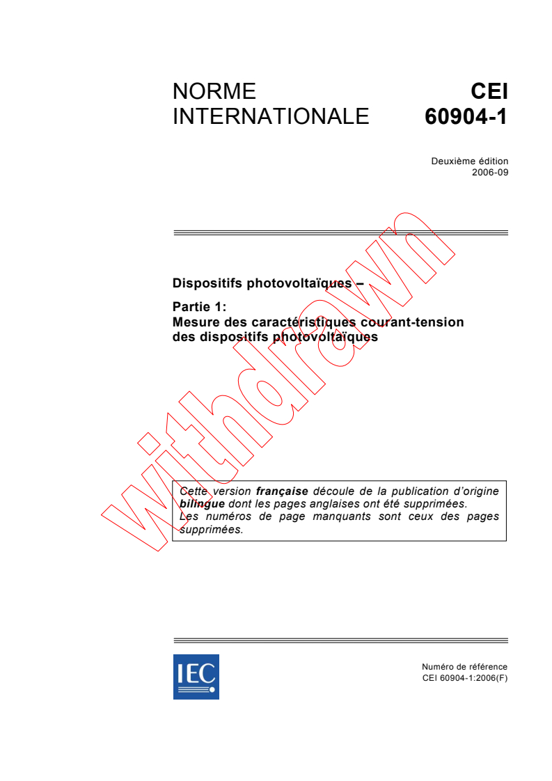 IEC 60904-1:2006 - Dispositifs photovoltaïques - Partie 1: Mesure des caractéristiques courant-tension des dispositifs photovoltaïques
Released:9/13/2006