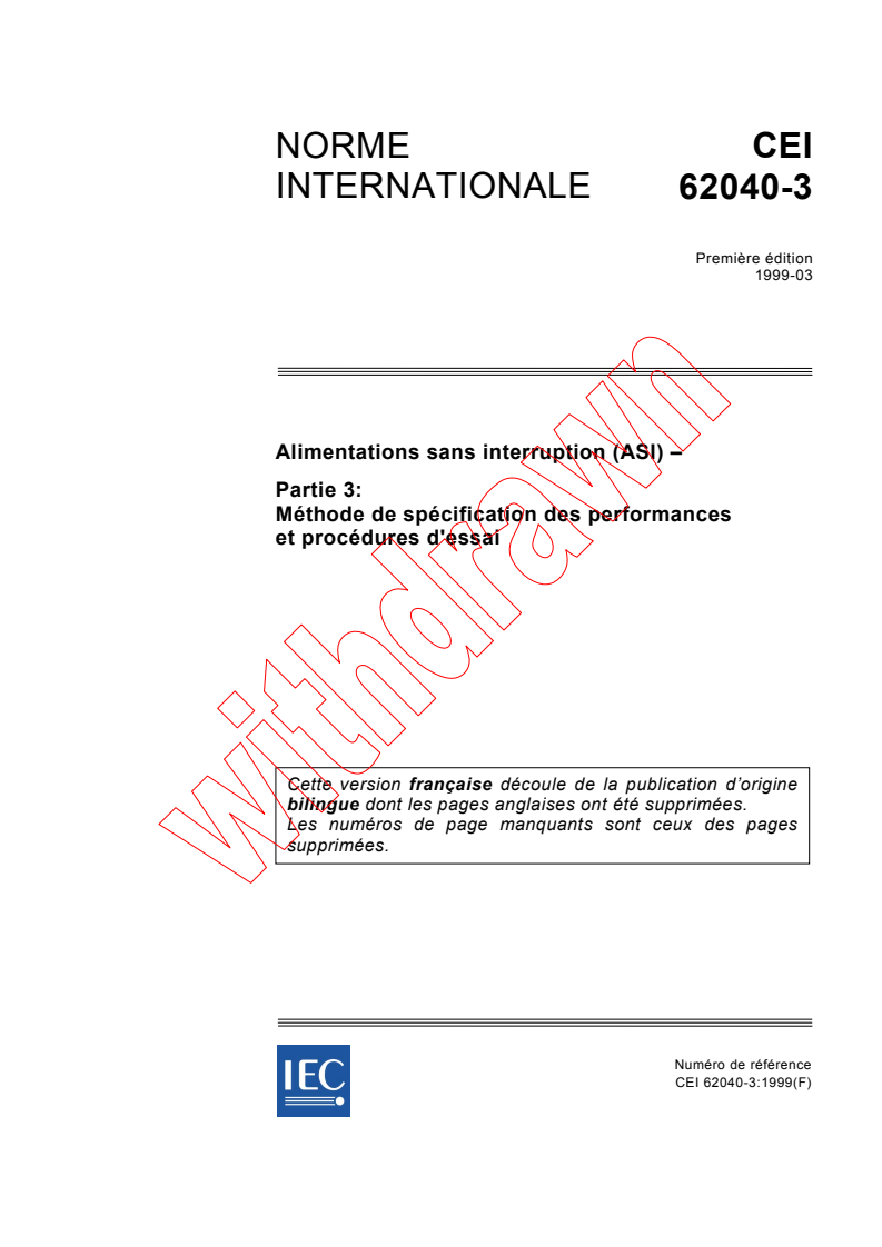 IEC 62040-3:1999 - Alimentations sans interruption (ASI) - Partie 3:  Méthode de spécification des performances et procédures d'essai
Released:3/31/1999