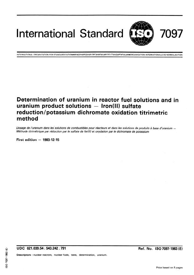 ISO 7097:1983 - Determination of uranium in reactor fuel solutions and in uranium product solutions -- Iron (II) sulfate reduction/potassium dichromate oxidation titrimetric method