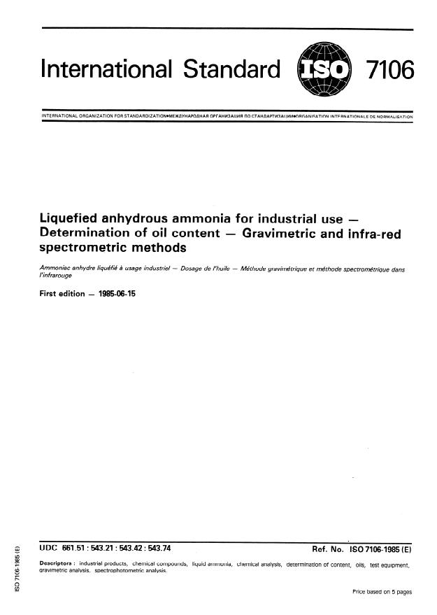 ISO 7106:1985 - Liquefied anhydrous ammonia for industrial use -- Determination of oil content -- Gravimetric and infra-red spectrometric methods