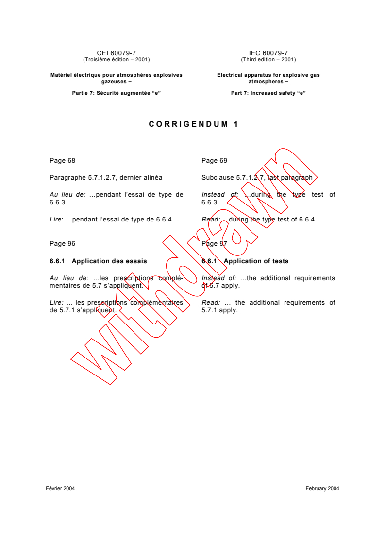 IEC 60079-7:2001/COR1:2004 - Corrigendum 1: Electrical apparatus for explosive gas atmospheres - Part 7: Increased safety "e"
Released:2/10/2004