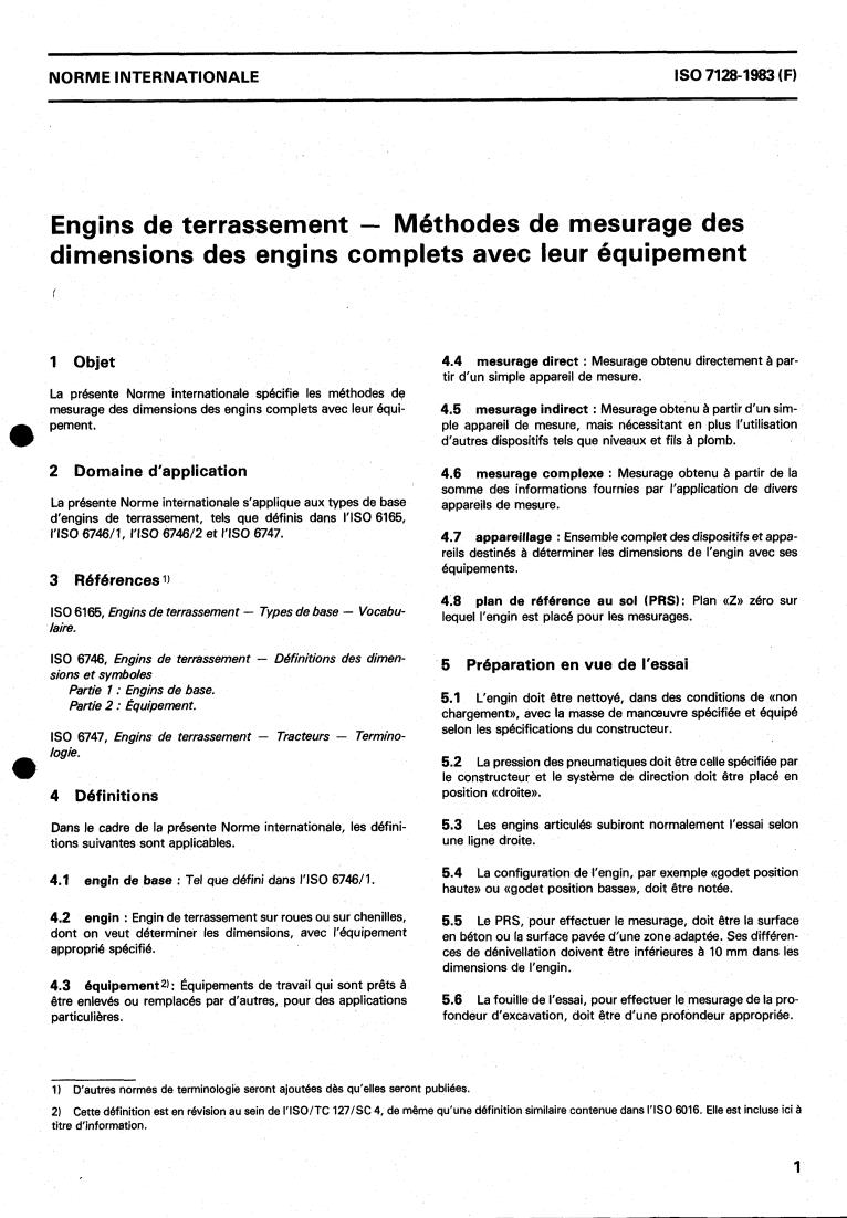 ISO 7128:1983 - Earth-moving machinery — Methods of measuring the dimensions of whole machines with their equipment
Released:4/1/1983