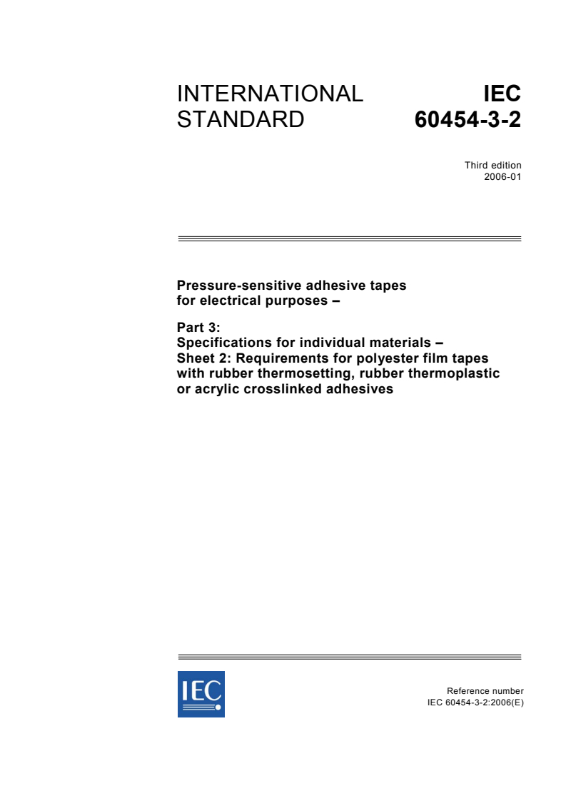 IEC 60454-3-2:2006 - Pressure-sensitive adhesive tapes for electrical purposes - Part 3: Specifications for individual materials - Sheet 2: Requirements for polyester film tapes with rubber thermosetting, rubber thermoplastic or acrylic crosslinked adhesives
Released:1/23/2006
Isbn:283188442X