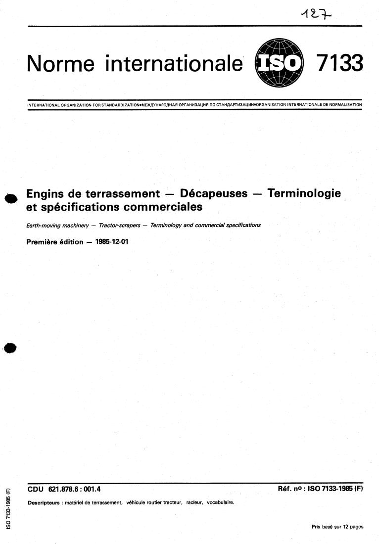 ISO 7133:1985 - Earth-moving machinery — Tractor-scrapers — Terminology and commercial specifications
Released:12/6/1985