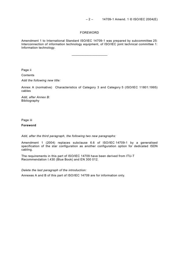 ISO/IEC 14709-1:1997/AMD1:2004 ISO/IEC 14709-1:1997/AMD1:2004 - Amendment 1 - Information technology - Configuration of customer premises cabling (CPC) for applications - Part 1: Integrated services digital network (ISDN) basic access - Page 2 preview