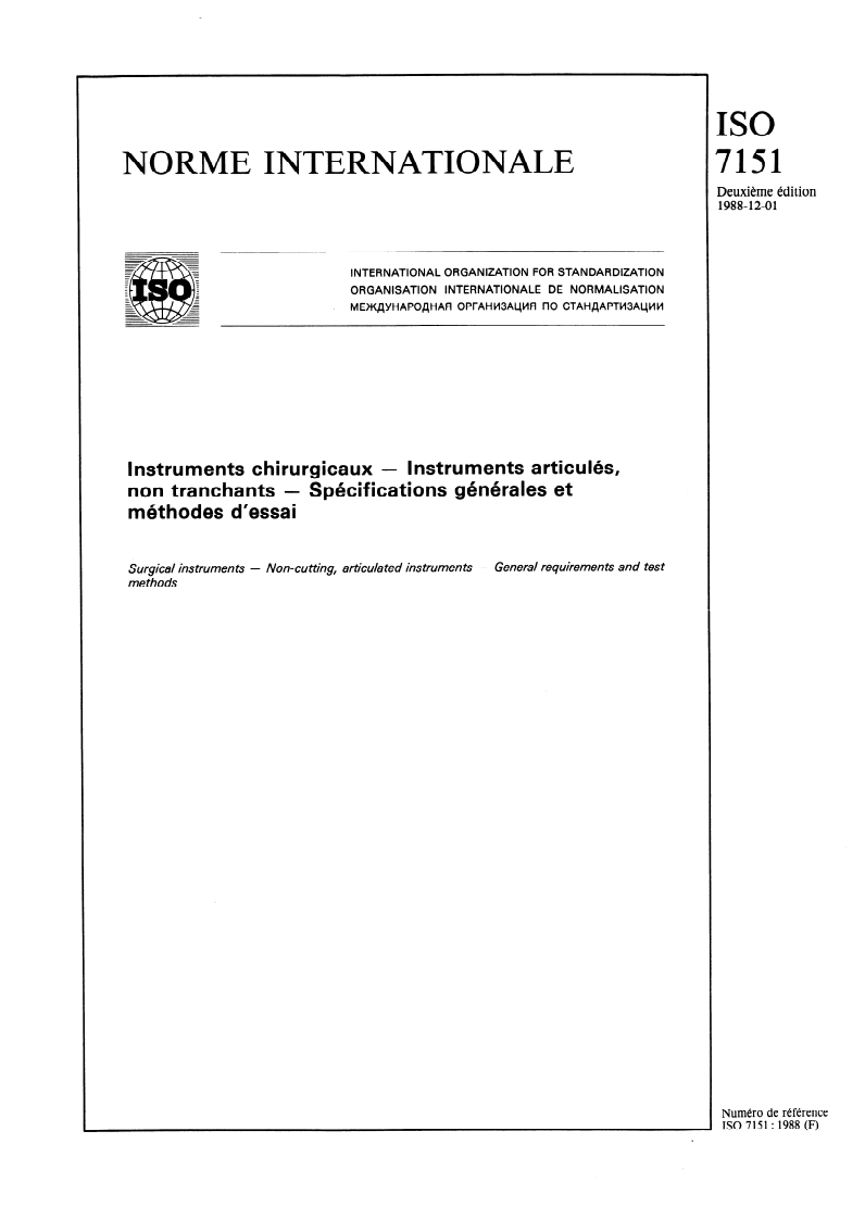 ISO 7151:1988 ISO 7151:1988 - Instruments chirurgicaux — Instruments articulés, non tranchants — Spécifications générales et méthodes d'essai
Released:11/24/1988