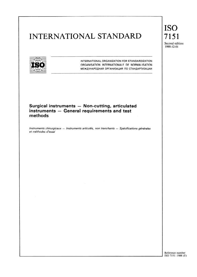 ISO 7151:1988 ISO 7151:1988 - Surgical instruments — Non-cutting, articulated instruments — General requirements and test methods
Released:11/24/1988